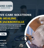 Effective Care Solutions for Non-Healing Wounds Jacksonville
